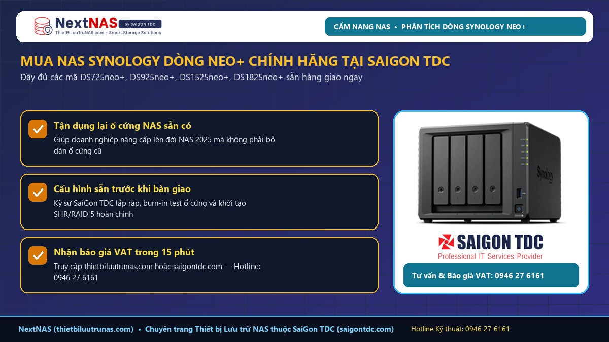 Phân biệt Synology DS925+ và DS925neo+ (Dòng Neo+ là gì?): Giải pháp lắp ổ cứng Seagate IronWolf & WD Red Plus tối ưu chi phí - Hình 3: Khuyến nghị triển khai thực tế từ SaiGon TDC (saigontdc.com)